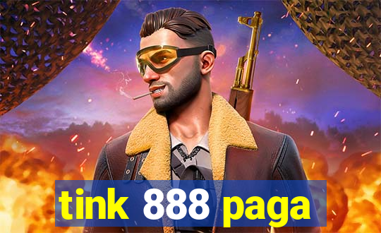 tink 888 paga